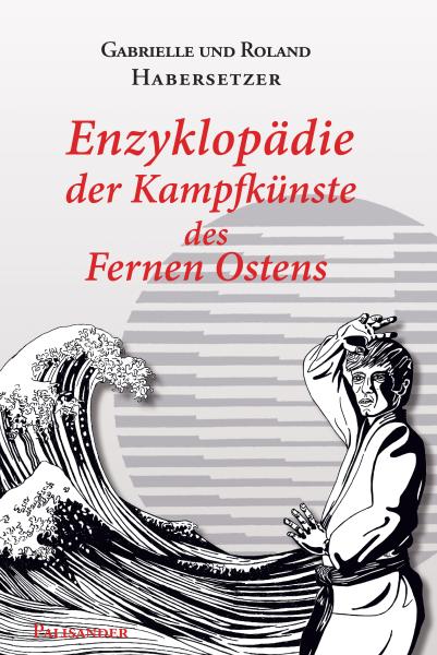 Gabriele und Robert Habersetzer: Enzyklopädie der Kampfkünste des Fernen Ostens ► www.bokken-shop.de. Dein Budo-Fachhändler!